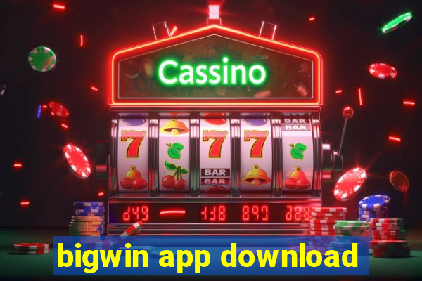 bigwin app download